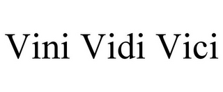 VINI VIDI VICI