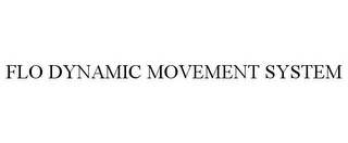 FLO DYNAMIC MOVEMENT SYSTEM