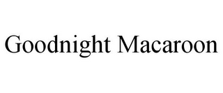 GOODNIGHT MACAROON