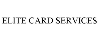 ELITE CARD SERVICES