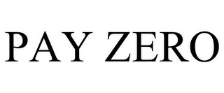 PAY ZERO