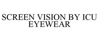 SCREEN VISION BY ICU EYEWEAR