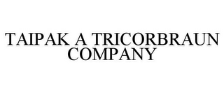 TAIPAK A TRICORBRAUN COMPANY