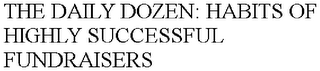 THE DAILY DOZEN: HABITS OF HIGHLY SUCCESSFUL FUNDRAISERS