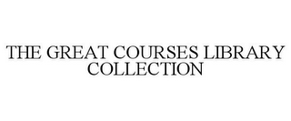 THE GREAT COURSES LIBRARY COLLECTION