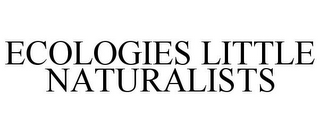 ECOLOGIES LITTLE NATURALISTS