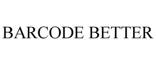 BARCODE BETTER