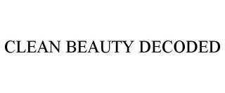 CLEAN BEAUTY DECODED