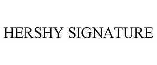 HERSHY SIGNATURE