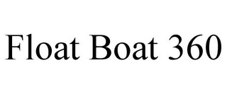 FLOAT BOAT 360