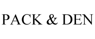 PACK & DEN