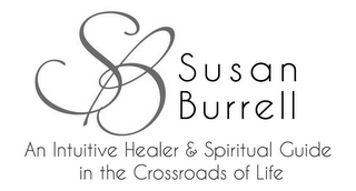 SB SUSAN BURRELL AN INTUITIVE HEALER & SPIRITUAL GUIDE IN THE CROSSROADS OF LIFE