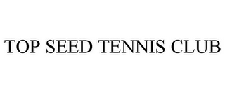 TOP SEED TENNIS CLUB