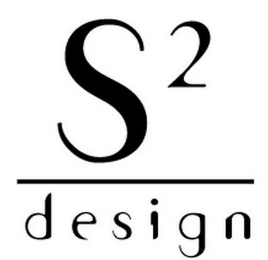 S2 DESIGN