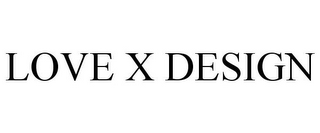 LOVE X DESIGN