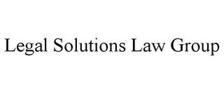 LEGAL SOLUTIONS LAW GROUP