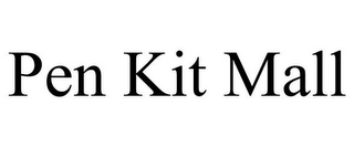 PEN KIT MALL