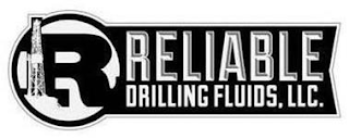 R RELIABLE DRILLING FLUIDS, LLC.