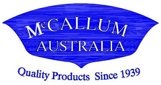 MCCALLUM AUSTRALIA QUALITY PRODUCTS SINCE 1939