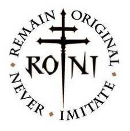 RONI REMAIN ORIGINAL NEVER IMITATE