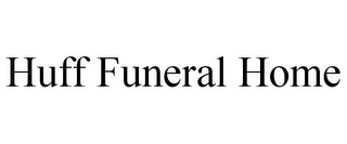 HUFF FUNERAL HOME