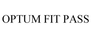 OPTUM FIT PASS