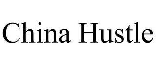 CHINA HUSTLE