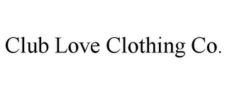 CLUB LOVE CLOTHING CO.