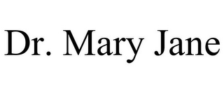 DR. MARY JANE