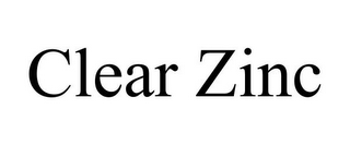 CLEAR ZINC