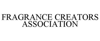 FRAGRANCE CREATORS ASSOCIATION