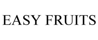 EASY FRUITS