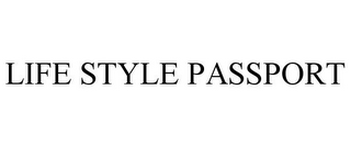 LIFE STYLE PASSPORT