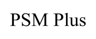 PSM PLUS