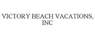 VICTORY BEACH VACATIONS, INC