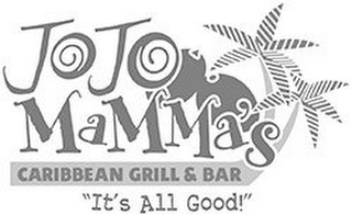 JOJO MAMMA'S CARRIBEAN GRILL & BAR, "IT'S ALL GOOD!"