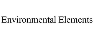 ENVIRONMENTAL ELEMENTS