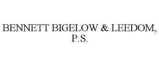 BENNETT BIGELOW & LEEDOM, P.S.