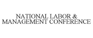 NATIONAL LABOR & MANAGEMENT CONFERENCE