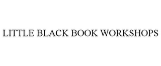 LITTLE BLACK BOOK WORKSHOPS