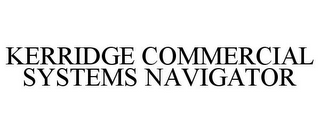 KERRIDGE COMMERCIAL SYSTEMS NAVIGATOR