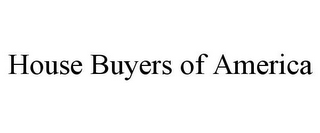 HOUSE BUYERS OF AMERICA