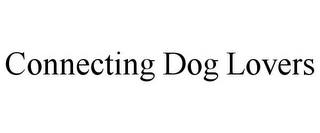 CONNECTING DOG LOVERS