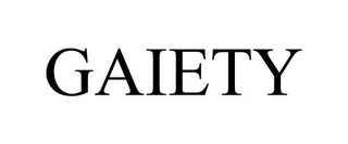 GAIETY