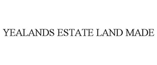 YEALANDS ESTATE LAND MADE