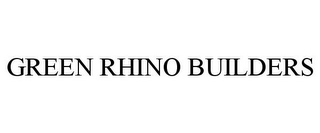 GREEN RHINO BUILDERS