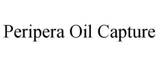 PERIPERA OIL CAPTURE