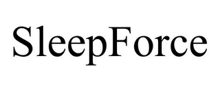 SLEEPFORCE