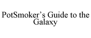 POTSMOKER'S GUIDE TO THE GALAXY