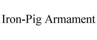 IRON-PIG ARMAMENT